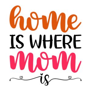 636. Home Is Where Mom Is
