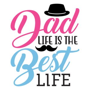 688. Dad Life is the Best Life