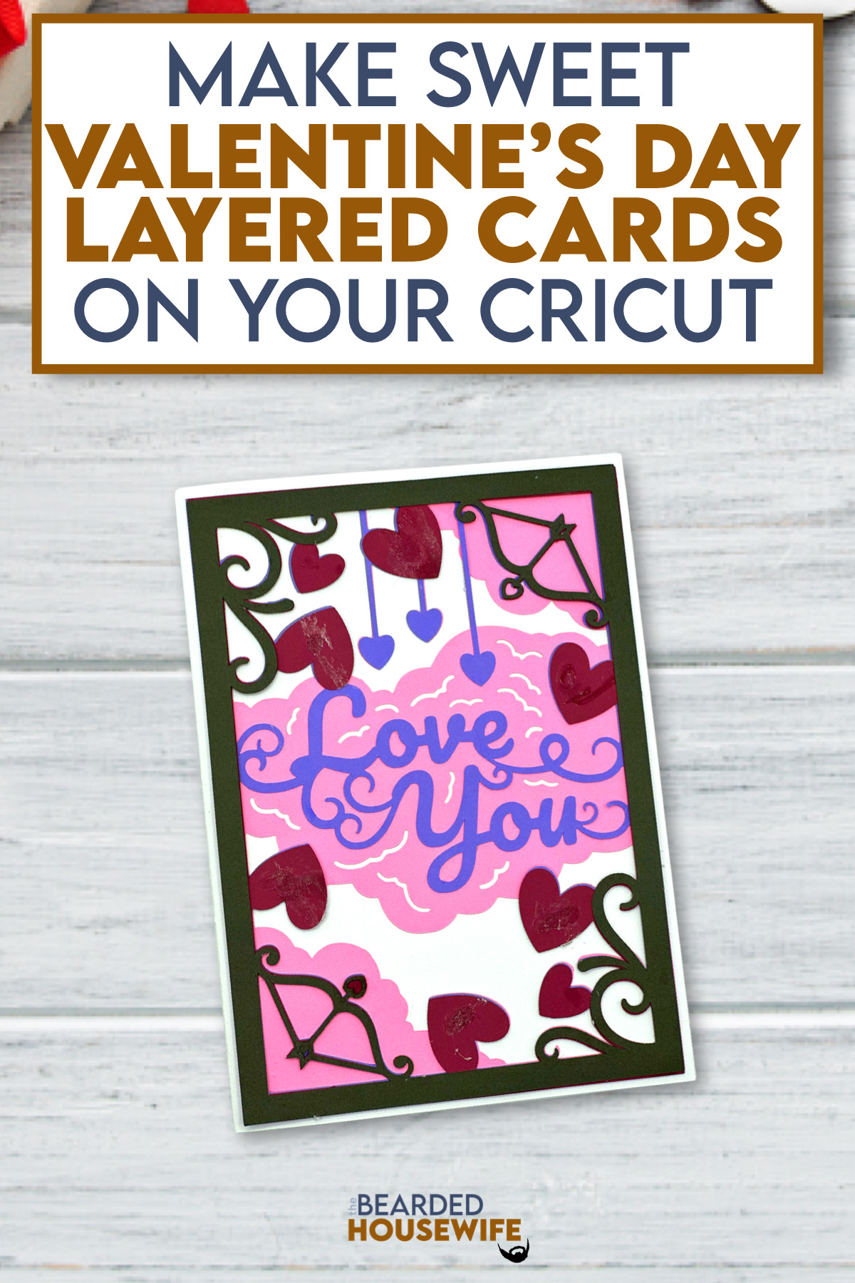 How to Make Love You Layered Cards - The Bearded Housewife