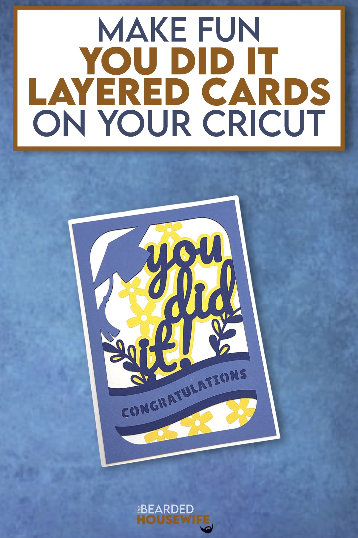 How to Make Fun You Did It Layered Cards - The Bearded Housewife