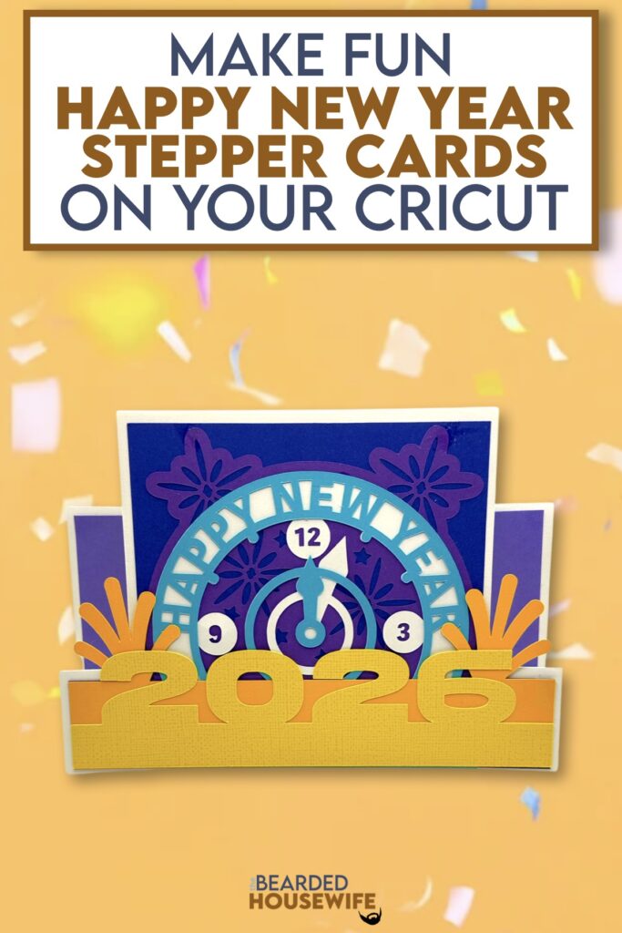 How to Make Fun Happy New Year Stepper Cards - The Bearded Housewife